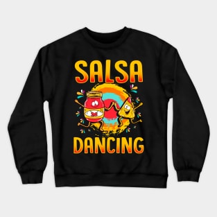 Funny Salsa Dancing Gift For Foodie Crewneck Sweatshirt